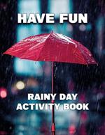 Have fun!: rainy day activity book