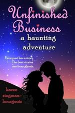 Unfinished Business: A Haunting Adventure