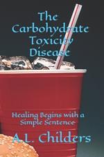 The Carbohydrate Toxicity Disease: Healing Begins with a Simple Sentence