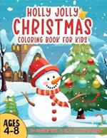 Holly Jolly Christmas Coloring Book for Kids: 70+ Super Cute, Big and Easy Designs with Santas, Snowmen, Reindeer, Ornaments, Toys, Gifts and More! Perfect for ages 4-8!