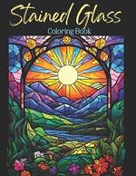 Stained Glass Coloring Book: Beautiful Mandala Design Coloring Pages / Stained Glass Windows & Landscapes / Easy and Simple Designs for Stress Relief & Relaxation