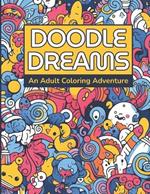 Doodle Dreams: An Adult Coloring Adventure