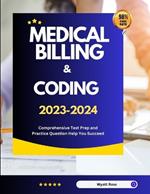 Medical Billing & Coding 2023-2024: Comprehensive Test Prep and Practice Question Help You Succeed