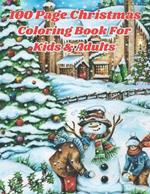 100 Page Christmas Coloring Book For Kids & Adults: easy winter and holiday coloring pages for adults. featuring festive and beautiful christmas gift and much more