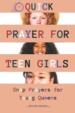 Quick Prayers for Teen Girls: Snap Prayers for Young Queens