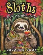 Sloth Coloring Book: For All Ages.A delightful coloring book filled with amusing sloth illustrations, showcasing endearing, comical, and leisurely sloth characters.Over 50 enjoyable Illustrations
