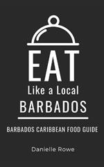 Eat Like a Local- Barbados: Barbados Caribbean Food Guide