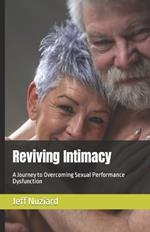 Reviving Intimacy: A Journey to Overcoming Sexual Performance Dysfunction