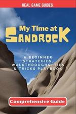 My Time At Sandrock Comprehensive Guide: A Beginner Strategies, Walkthroughs, Tips & Tricks PlayBook
