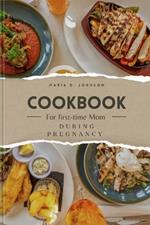 Cookbook for First-Time Moms During Pregnancy