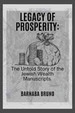 Legacy of Prosperity: The Untold Story of the Jewish Wealth Manuscripts