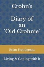 Crohn's Disease - Living and Coping with it - Diary of an 'Old Crohnie'