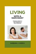 Living with a Narcissist: Finding Strength and Renewal in Relationships