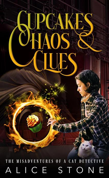 Cupcakes, Chaos and Clues: The Misadventures of a Cat Detective