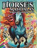 Horse's Mandalas, Mindful Coloring for Relaxation, Stress Relief: A Relaxing Coloring Experience with horses / Horses inspired Mandalas / Anti Stress / Easy Coloring for adults