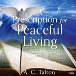 A Prescription for Peaceful Living