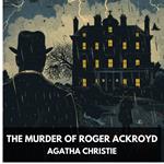 Murder of Roger Ackroyd, The (Unabridged)