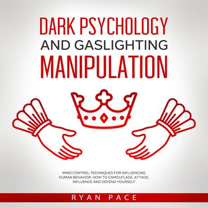 DARK PSYCHOLOGY AND GASLIGHTING MANIPULATION