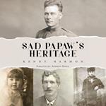 Sad Papaw's Heritage