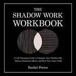 Shadow Work Workbook, The