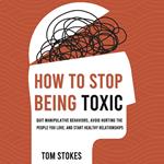 How to Stop Being Toxic