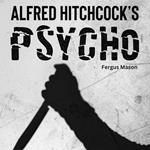True Story Behind Alfred Hitchcock’s Psycho, The