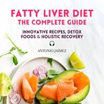 Fatty Liver Diet, the Complete Guide