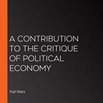 Contribution to the Critique of Political Economy, A
