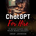 ChatGPT For Hire