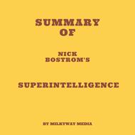 Summary of Nick Bostrom's Superintelligence