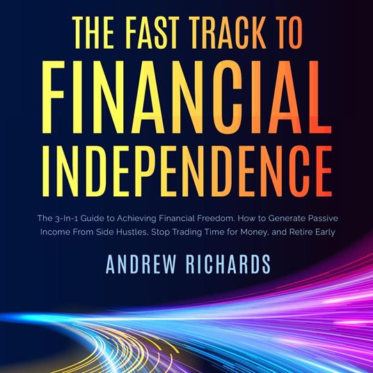 Fast Track to Financial Independence, The