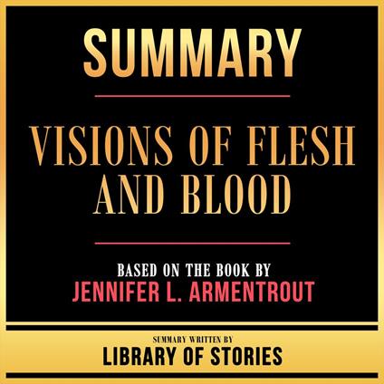 Summary - Visions Of Flesh And Blood