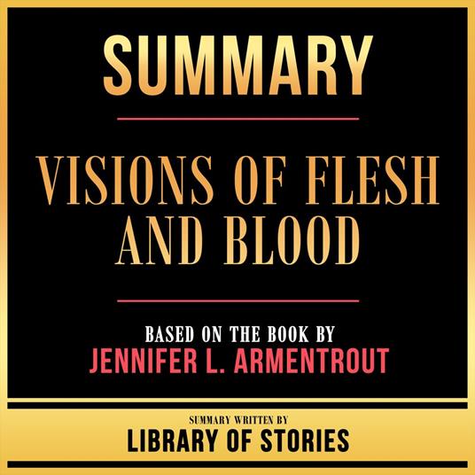 Summary - Visions Of Flesh And Blood