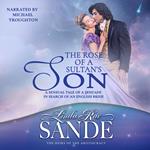 Rose of a Sultan's Son, The