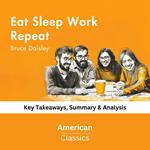 Eat Sleep Work Repeat by Bruce Daisley