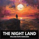 Night Land, The (Unabridged)