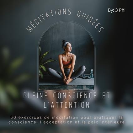 Méditations guidées pleine conscience et l'attention