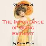 Oscar Wilde: The Importance of Being Earnest