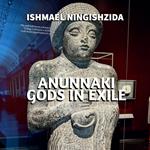 Anunnaki Gods in Exile