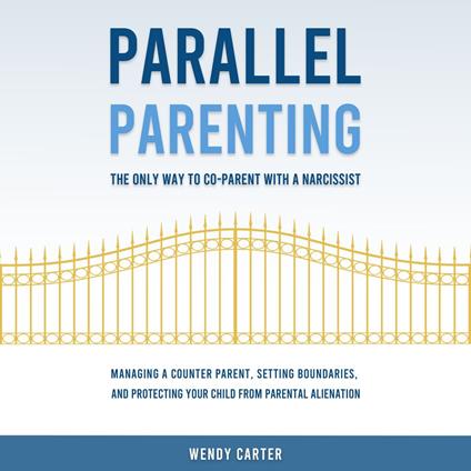 Parallel Parenting - The Only Way to Co-parent with a Narcissist