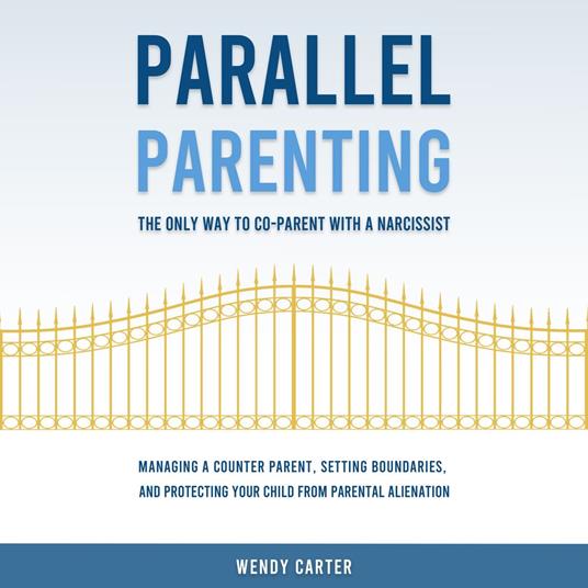 Parallel Parenting - The Only Way to Co-parent with a Narcissist