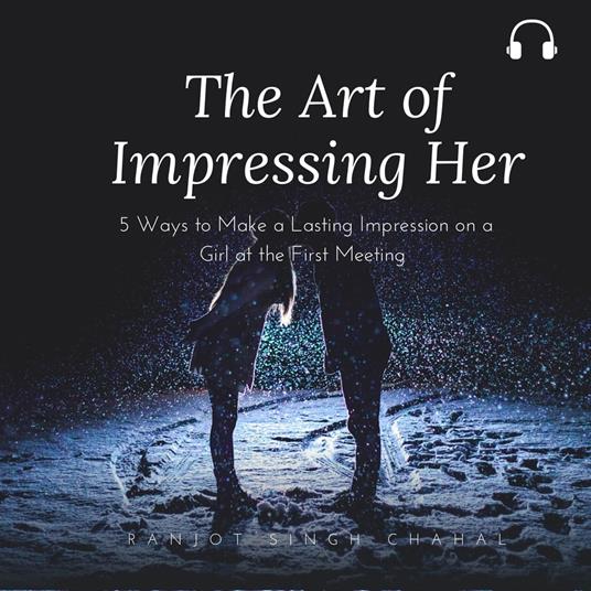 Art of Impressing Her, The