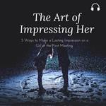 Art of Impressing Her, The