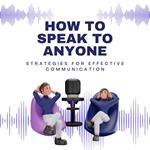 How To Speak To Anyone
