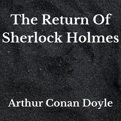 Return Of Sherlock Holmes, The
