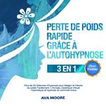 Perte de poids rapide grâce à l’autohypnose - 3 en 1