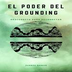 El poder del grounding: desconecta para reconectar con la naturaleza