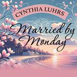 Married by Monday