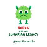 Borya and the Lumarian Legacy