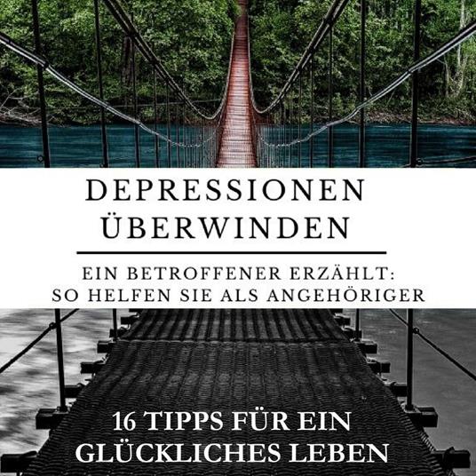 Depressionen überwinden - Ein Betroffener erzählt.
